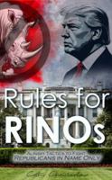 Rules for RINOs: Alinsky Tactics to Fight Republicans in Name Only 1733274316 Book Cover