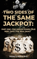 Two Sides of the Same Jackpot!: Part I: The Dream Comes True Part II: The Real Deal! B0FW6WF5ND Book Cover