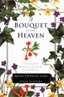 A Bouquet from Heaven: Celebrating God's Magnificence Through His Gift of Wildflowers 0892213256 Book Cover