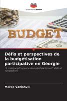Défis et perspectives de la budgétisation participative en Géorgie 620934609X Book Cover