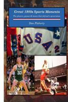 Great 1980s Sports Moments: The players, games and teams that defined a generation 1979520518 Book Cover