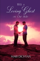 With a Loving Ghost on Our Side (Gay Romance) 1089616929 Book Cover