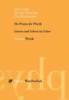 Die Praxis Der Physik: Lernen Und Lehren Im Labor 3211832963 Book Cover
