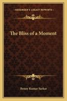 The Bliss of a Moment B0D44PV2VM Book Cover