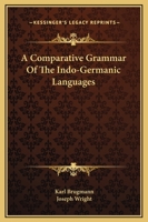 A Comparative Grammar Of The Indo-Germanic Languages 101577315X Book Cover