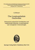 Uber Lymphoepitheliale Geschwulste: Erkenntnisse Anhand Der Gewebekultur Und Vergleichender Klinischer, Morphologischer Und Virologischer Untersuchungen 3540083987 Book Cover