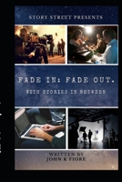 FADE IN: FADE OUT.: A collection of 6 stories written as screenplays. B08WJY6GZ8 Book Cover