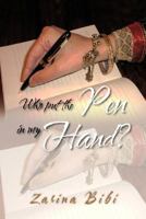 Who put the Pen in my Hand? 1456799150 Book Cover