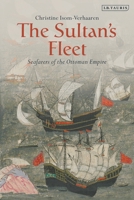 The Sultan's Fleet: Seafarers of the Ottoman Empire 1848859791 Book Cover