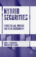 Hybrid Securities: Structuring, Pricing and Risk Assessment 1137589701 Book Cover