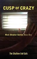 Cusp of Crazy (Nick Stryker Series, #1) 1500493929 Book Cover