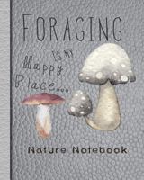Nature notebook: Grey foraging nature Journal notebook to support getting out and exploring nature - an ideal accompaniment to use along with your children 179638268X Book Cover