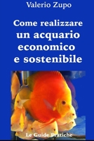 Come realizzare un acquario economico e sostenibile (Le Guide Pratiche) (Italian Edition) B0BPGGF7JP Book Cover