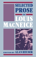 Selected Prose of Louis MacNeice 0198185251 Book Cover