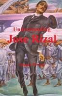 Understanding Jose Rizal 0980482747 Book Cover