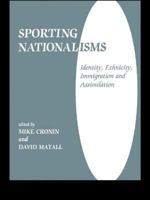 Sporting Nationalisms: Identity, Ethnicity, Immigration and Assimilation 0714644498 Book Cover