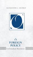 On Foreign Policy: Unfinished Business (On Politics) 1594512647 Book Cover