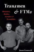 Transmen and FTMs: Identities, Bodies, Genders, and Sexualities 0252068254 Book Cover