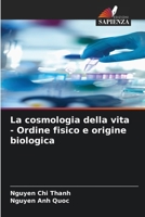 La cosmologia della vita - Ordine fisico e origine biologica (Italian Edition) 6630162382 Book Cover