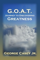 G. O. A. T. - Journey to Discovering Greatness 197845581X Book Cover