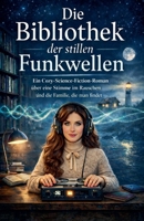 Die Bibliothek der stillen Funkwellen (German Edition) B0H31BW97J Book Cover
