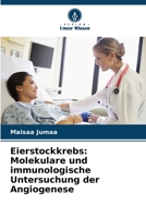 Eierstockkrebs: Molekulare und immunologische Untersuchung der Angiogenese (German Edition) 6209568688 Book Cover