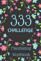 333 Challenge: Pocket Size Manifesting Workbook for the 33 x 3 Manifestation Method 1711334057 Book Cover