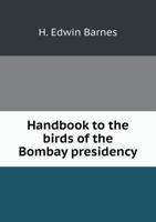 Handbook to the Birds of the Bombay Presidency 1340362503 Book Cover