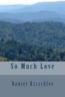So Much Love 1979095620 Book Cover