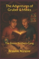 The Adventures of Gruber & Minks: The Boone Brothers Gang B0GM8T9N93 Book Cover