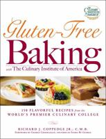Gluten-Free Baking with The Culinary Institute of America: 150 Flavorful Recipes from the World's Premier Culinary College 1598696130 Book Cover