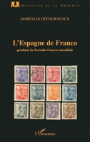 L'Espagne de Franco pendant la Seconde Guerre mondiale (Histoire de la Défense) (French Edition) 2296036791 Book Cover
