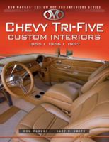 Chevy Tri-Five Custom Interiors: 1955, 1956, 1957 (Ron Mangus' Custom Hot Rod Interiors) 1931128251 Book Cover