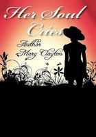 Her Soul Cries 1456717561 Book Cover