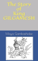 The Story of King Gilgamesh (Stories from Ancient Near East and Caucasus) 9941957444 Book Cover