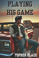 Playing His Game (Henry Becker's Pride) B0FHL3GRFG Book Cover