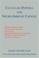 Cellular Hypoxia and Neuro-Immune Fatigue 1595941797 Book Cover