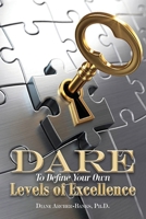 DARE to Define Your Own Levels of Excellence 0692131876 Book Cover