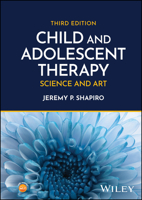 Child and Adolescent Therapy: Science and Art 1394230710 Book Cover