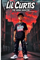Lil Curtis – The Hood Shooter (Part 1): The Found Passion B0F7FTPX4V Book Cover
