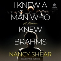 I Knew a Man Who Knew Brahms: A Memoir B0F47GXRRB Book Cover
