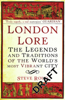 London Lore: The Legends and Traditions of the World's Most Vibrant City 0099519860 Book Cover