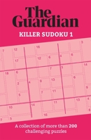 Guardian: Killer Sudoku : A Collection of 200 Perplexing Puzzles 1787396932 Book Cover