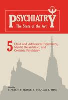 Child and Adolescent Psychiatry, Mental Retardation, and Geriatric Psychiatry 1461593697 Book Cover