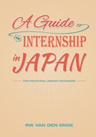 A Guide to an Internship in Japan for Industrial Design Engineers 1291548572 Book Cover