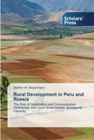 Rural Development in Peru and Russia: The Role of Information and Communication Technology and Local Governments' Managerial Capacity 3639515390 Book Cover