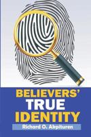 Believers' True Identity 1795559268 Book Cover