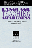 Language Teaching Awareness: A Guide to Exploring Beliefs and Practices 0521639549 Book Cover