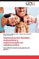 Comunicacion Familiar, Autoestima y Autoconcepto En Adolescentes 3659042889 Book Cover