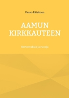 Aamun kirkkauteen: Kertomuksia ja runoja (Finnish Edition) 9528083366 Book Cover